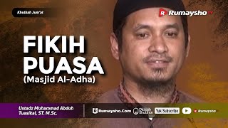 Khutbah Jum'at: Fikih Puasa - Ustadz M Abduh Tuasikal