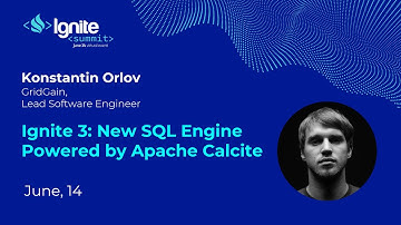 Apache Ignite 3: New SQL Engine Powered by Apache Calcite - Konstantin Orlov