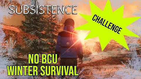 SUBSISTENCE || NO BCU - WINTER SURVIVAL CHALLENGE || EP 1