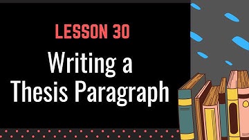 Grade 7 | Lesson 30 - Writing a Thesis Paragraph | Teacher Adam Concepcion