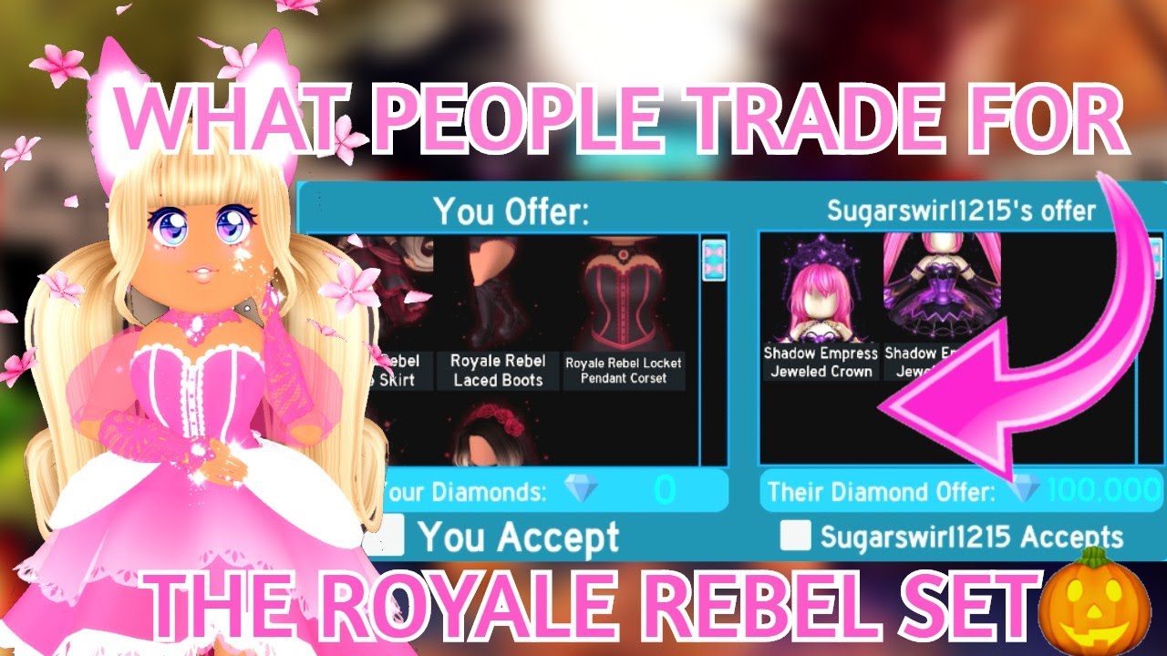 WHAT PEOPLE TRADE FOR THE ROYALE REBEL SET| Roblox Royale High - YouTube