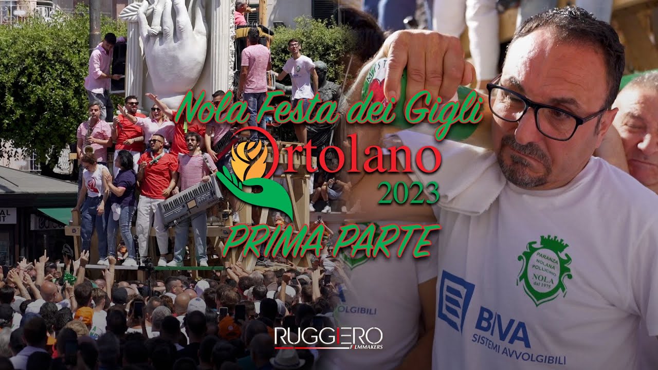 FESTA DEI GIGLI NOLA - PRIMA PARTE ORTOLANO 2023 - PARANZA POLLICINO - VIDEO UFFICIALE