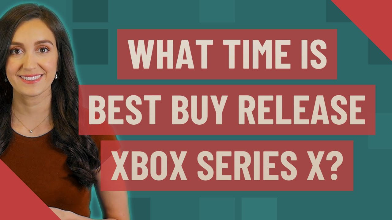 What Time Is Best Buy release Xbox series X? YouTube