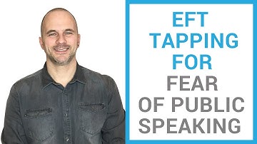 EFT tapping for fear of public speaking