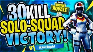 INSANE 30 Kill SOLO-SQUAD Win! (Fortnite Battle Royale)