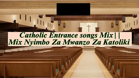 Catholic Entrance songs Mix || Nyimbo Za Mwanzo Za Katoliki 🔥🎼 @CATHOLICSONGS