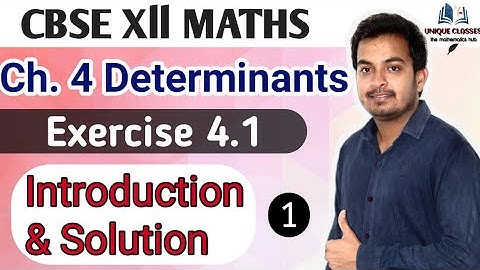 Determinants class 12 | Exercise 4.1 Introduction & Solution | NCERT Maths Class 12
