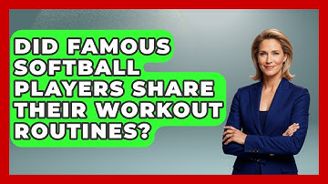 Did Famous Softball Players Share Their Workout Routines? | Softball Basics and Beyond News