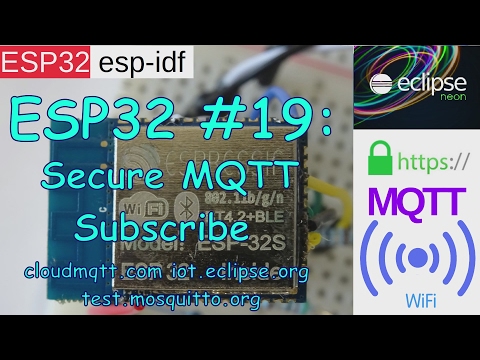 ESP32 #19: MQTT Secure HTTPS TLS/SSL WebSocket CloudMQTT Subscribe Example