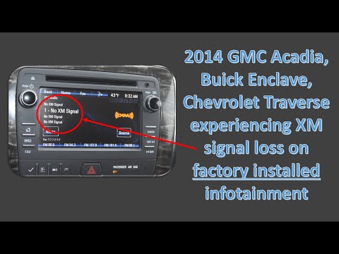 XM Signal Loss Fix 2014 Acadia Enclave Traverse