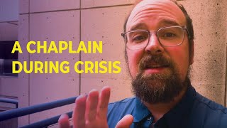 Chaplains Thoughts on Being Present in Crisis
