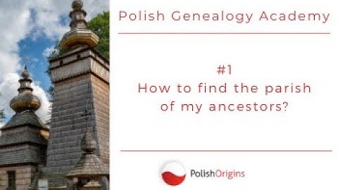 Polish Genealogy #1: How to find the parish of my ancestors?