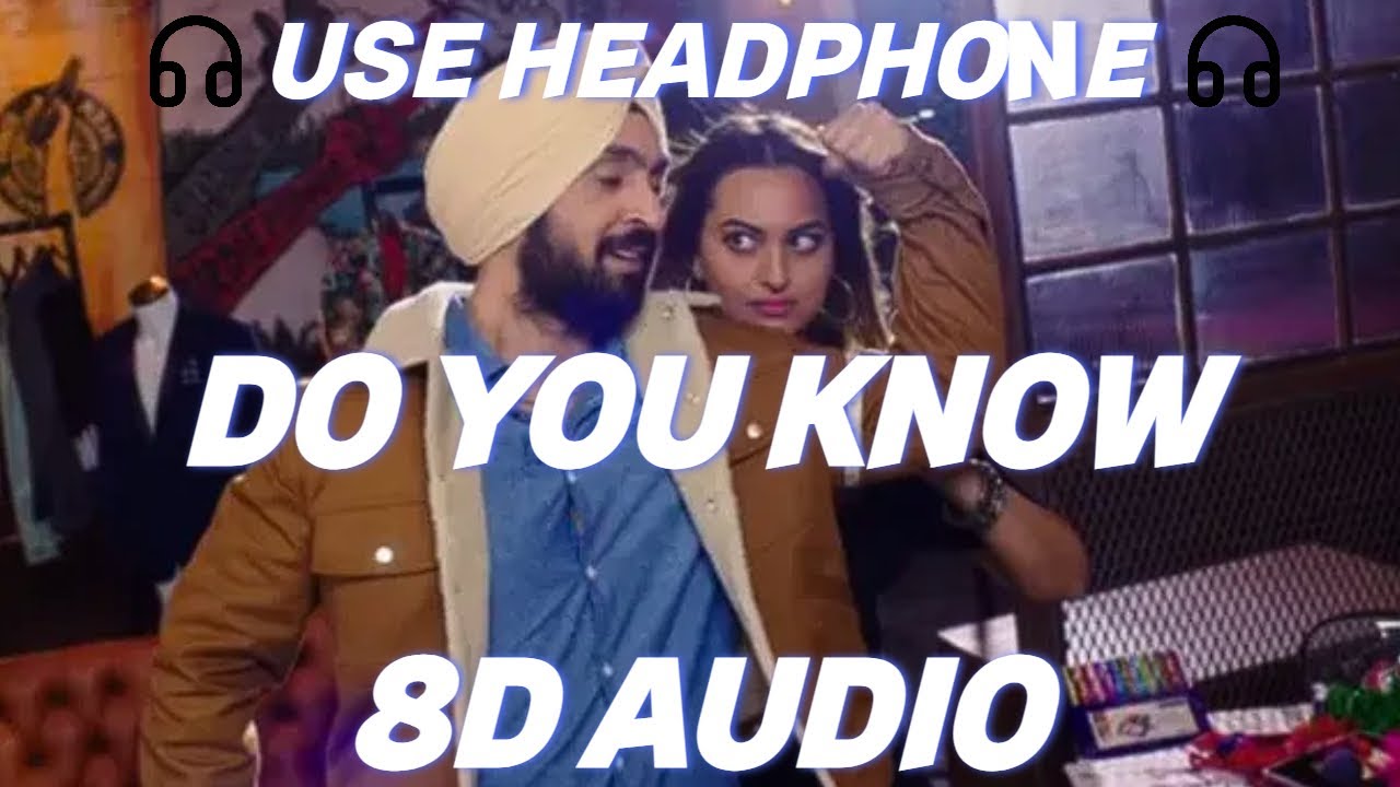 Diljit Dosanjh: Do You Know (8D AUDIO) | Latest Punjabi Song