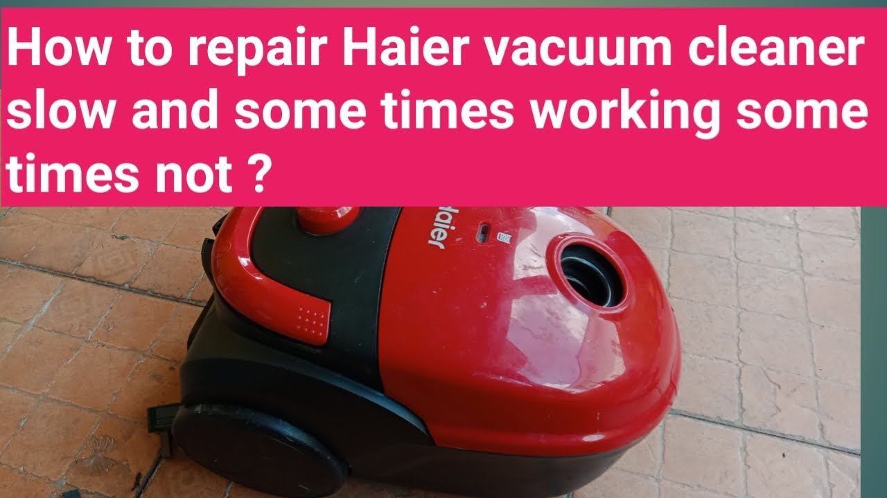 Leegte sessie Wonder How to repair Haier vacuum cleaner ? - YouTube