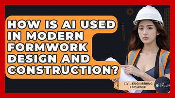 How Is AI Used In Modern Formwork Design And Construction? - Civil Engineering Explained