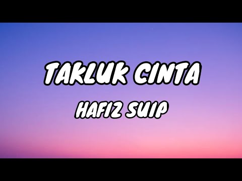 Hafiz Suip - Takluk Cinta(OST Saat Kau Takluk Cinta Ini)\"lyrics\"
