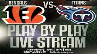Cincinnati Bengals @  Tennessee Titans LIVE STREAM Reactions from ESPN Radio's The Sportsocracy