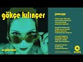 Gökçe Kılınçer Yanma Gayrı Official Music Audio