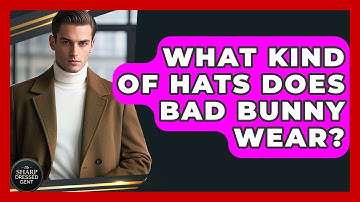 What Kind Of Hats Does Bad Bunny Wear? - The Sharp Dressed Gent