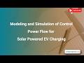 Modeling and Simulation of Control Power Flow for Solar Powered EV Charging