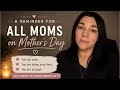 A Reminder for Moms on Mother’s Day 🤍 | Gentle Encouragement for Overwhelmed Mothers