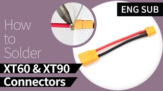 XT60 & XT90 Soldering Demonstration for Drone Builders