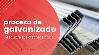 ¿Conoces el proceso de galvanizado?