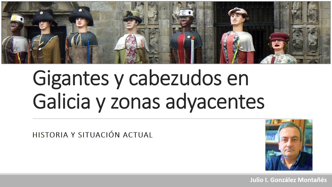 Gigantes y cabezudos en Galicia y zonas adyacentes, por Julio I. González Montañés