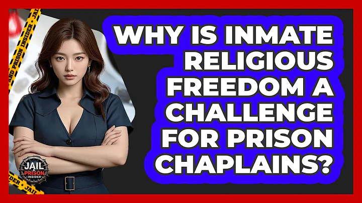 Why Is Inmate Religious Freedom A Challenge For Prison Chaplains? - Jail & Prison Insider