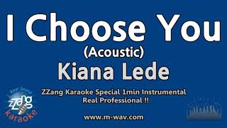 Kiana Ledei Choose You acoustic 1 Minute Instrumental zzang Karaoke