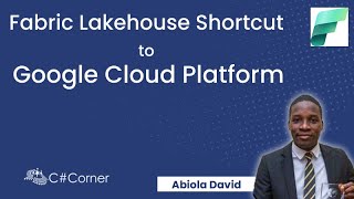 Fabric Lakehouse Shortcut to Google Cloud Platform Storage
