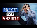 PRAYER for ANXIETY || a Prayer when you're feeling overwhelmed