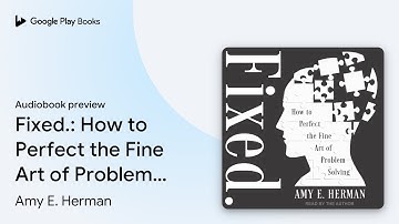 Fixed.: How to Perfect the Fine Art of Problem… by Amy E. Herman · Audiobook preview
