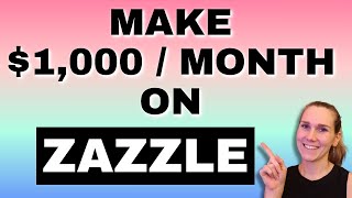 How to make $1000 on Zazzle