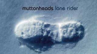 Muttonheads - Lone Rider (Raw Shape Remix)