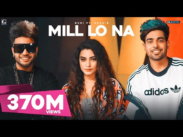Mill Lo Na : Guri Ft. Sukhe (Official Video) Jaani | Satti Dhillon | Punjabi Songs | GK | Geet MP3 class=