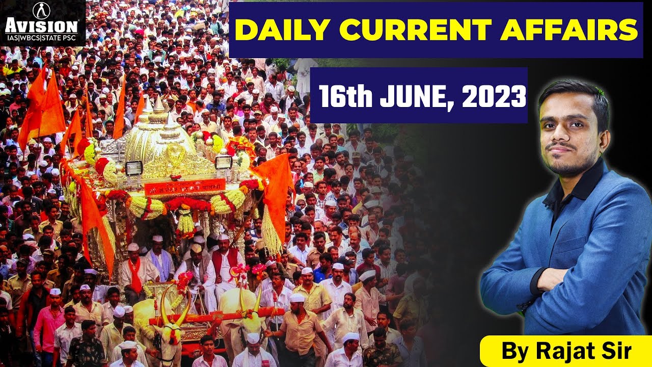 16th June 2023 | Daily Current Affairs | UPSC Current Affairs By Rajat ...