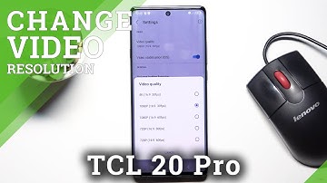 How to Change Video Resolution in TCL 20 Pro – Switch Video Quality