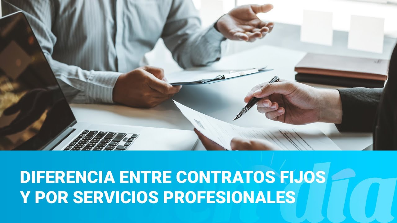 Diferencia entre contratos fijos y por servicios profesionales
