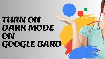 How to Turn On Dark Mode On Google Bard Or Gemini AI