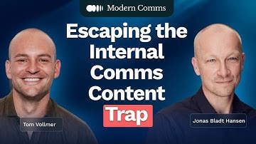 Escaping the Internal Comms Content Trap | Modern Comms Podcast with Jonas Bladt Hansen