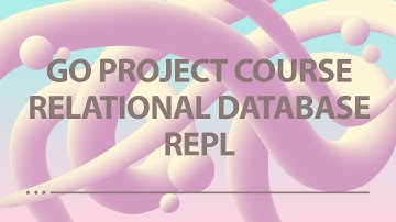 Golang Project - Relational Database - Ep 1 - Building A REPL
