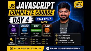 Day 4 | JavaScript Data Types Part 2 | Null, Undefined, BigInt & Objects | DSA with JavaScript