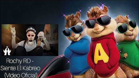 Rochy RD - Siente El Kabreo (Video Oficial) versión Alvin y las ardillas