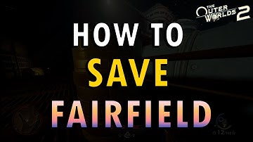 The Outer Worlds 2 – How to Save Fairfield Guide