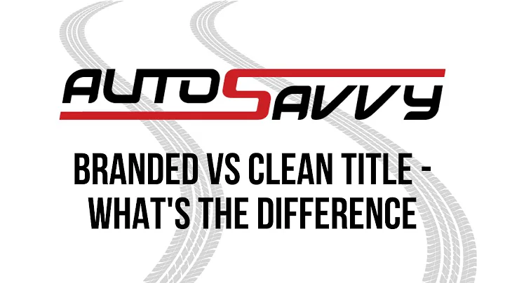 Branded vs Clean Title - What's the Difference? | AutoSavvy | FAQ - DayDayNews