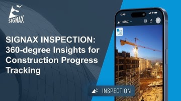 WEBINAR | SIGNAX INSPECTION: 360-degree Insights for Construction Progress Tracking
