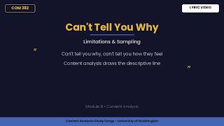 Can't Tell You Why — Limitations of Content Analysis &amp; Sampling | COM 382 Study Song (lyric video)