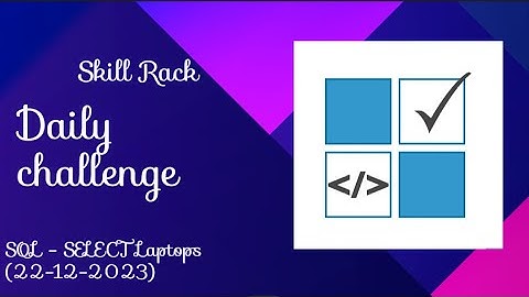 SQL - SELECT Laptops | DAILY CHALLENGE | SkillRack | ProgramID- 9985
