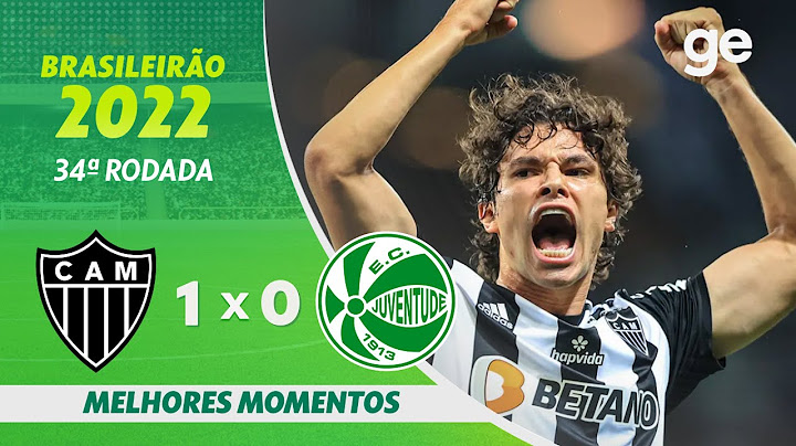 ATLÉTICO-MG 1 X 0 JUVENTUDE | MELHORES MOMENTOS | 34ª RODADA BRASILEIRÃO 2022 | ge.globo